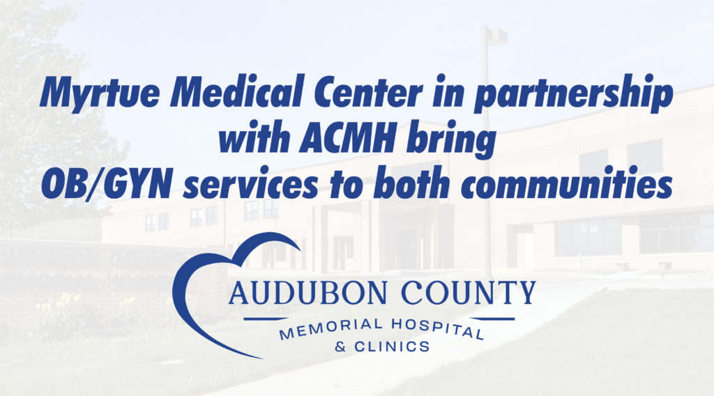 MYRTUE MEDICAL CENTER IN PARTNERSHIP WITH AUDUBON COUNTY MEMORIAL