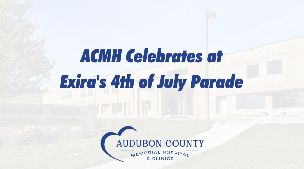ACMH Celebrates at Exira's 4th of July Parade Audubon County Memorial