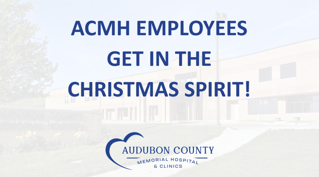 ACMH EMPLOYEES GET IN THE CHRISTMAS SPIRIT! | Audubon County Memorial ...