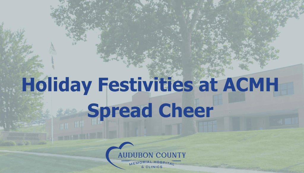 Holiday Festivities at ACMH Spread Cheer | Audubon County Memorial ...